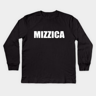 Mizzica Sicilian Word Sicily Sicilia Funny Gift Regalo Kids Long Sleeve T-Shirt